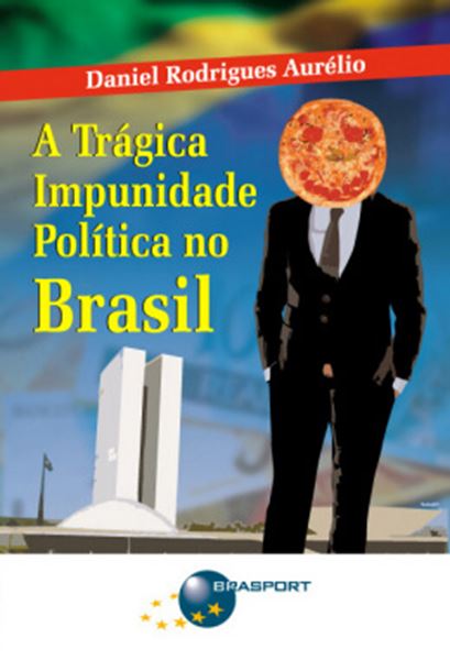 Picture of A TRAGICA IMPUNIDADE POLITICA NO BRASIL