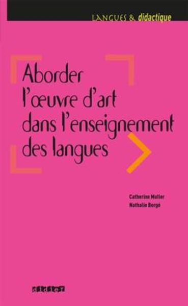 Picture of ABORDER L´OEUVRE D´ART DANS L´ENSEIGNEMENT DES LANGUES
