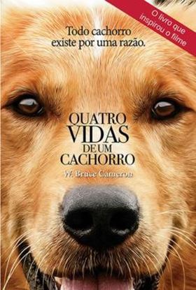 Imagem de QUATRO VIDAS DE UM CACHORRO - TODO CACHORRO EXISTE POR UMA RAZAO - CAPA DO FILME