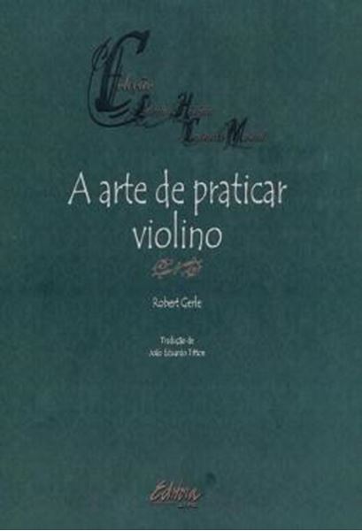 Picture of A ARTE DE PRATICAR VIOLINO - VOLUME 1