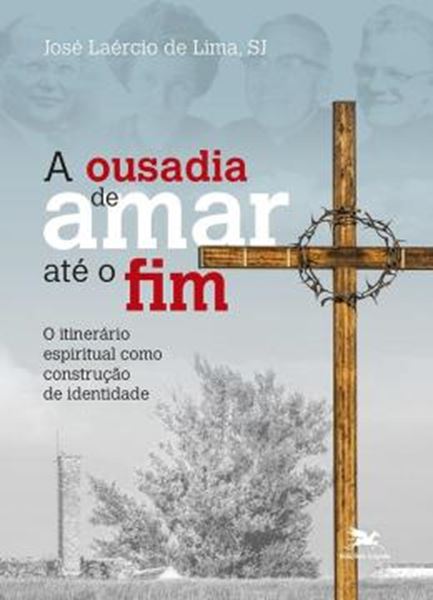Picture of A OUSADIA DE AMAR ATE O FIM
