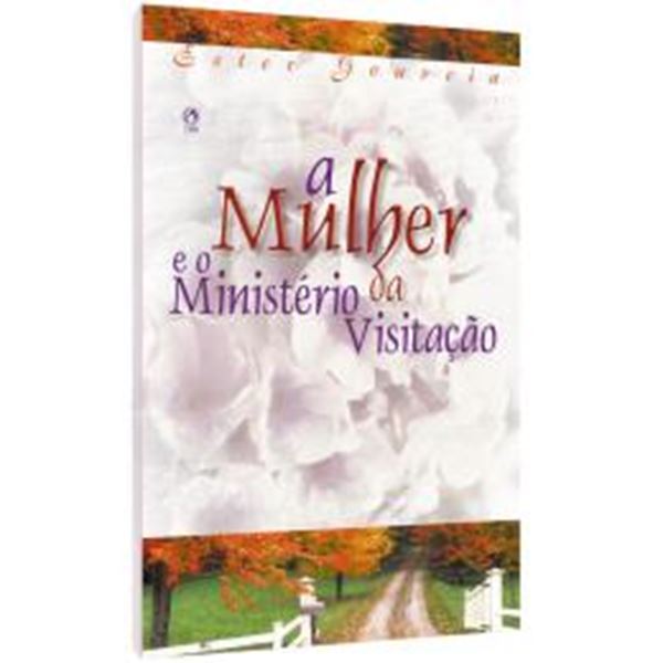 Picture of A MULHER E O MINISTERIO DA VISITACAO