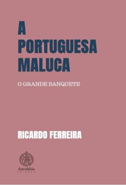 Picture of A PORTUGUESA MALUCA - O GRANDE BANQUETE