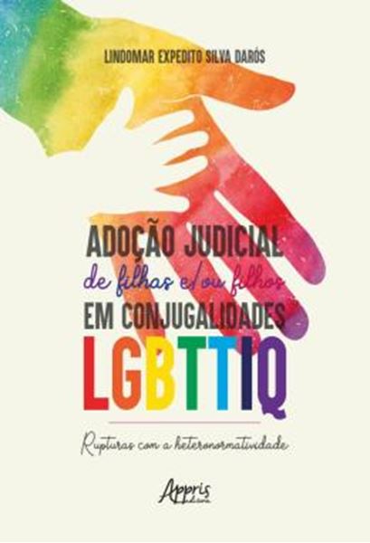 Picture of ADOCAO JUDICIAL DE FILHAS E/OU FILHOS EM CONJUGALIDADES LGBTTIQ - RUPTURAS COM A HETERONORMATIVIDADE