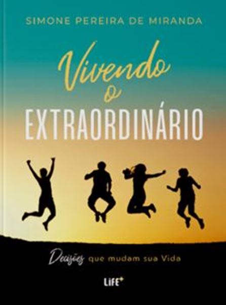 Picture of VIVENDO O EXTRAORDINARIO - DECISOES QUE MUDAM SUA VIDA