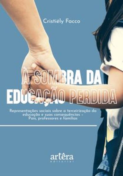 Picture of A SOMBRA DA EDUCACAO PERDIDA - REPRESENTACOES SOCIAIS SOBRE A TERCEIRIZACAO DA EDUCACAO E SUAS CONSEQUENCIAS