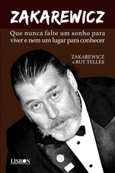 Picture of ZAKAREWICZ - QUE NUNCA FALTE UM SONHO PARA VIVER E NEM UM LUGAR PARA CONHECER